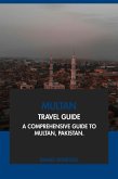 Multan Travel Guide: A Comprehensive Guide to Multan, Pakistan (eBook, ePUB) Multan Travel Guide: A Comprehensive Guide to Multan, Pakistan (eBook, ePUB)