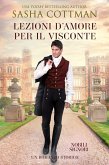 Lezioni d'Amore per il Visconte (Nobili Signori, #1) (eBook, ePUB) Lezioni d'Amore per il Visconte (Nobili Signori, #1) (eBook, ePUB)