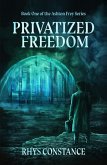 Privatized Freedom (The Ashton Frey Series, #1) (eBook, ePUB)
