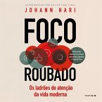 Foco roubado: Os ladrões de atenção da vida moderna (MP3-Download)