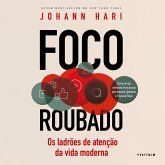 Foco roubado: Os ladrões de atenção da vida moderna (MP3-Download) Foco roubado: Os ladrões de atenção da vida moderna (MP3-Download)