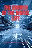 The Growth of the Digital Left (eBook, ePUB) The Growth of the Digital Left (eBook, ePUB)
