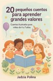20 pequeños cuentos para aprender grandes valores (eBook, ePUB) 20 pequeños cuentos para aprender grandes valores (eBook, ePUB)