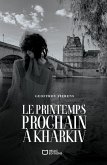 Le printemps prochain à Kharkiv (eBook, ePUB)