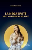 La négativité veut nous rendre heureux (eBook, ePUB)