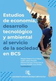 Estudios de economía, desarrollo educativo, tecnológico y ambiental al servicio de la sociedad en BCS (eBook, ePUB) Estudios de economía, desarrollo educativo, tecnológico y ambiental al servicio de la sociedad en BCS (eBook, ePUB)