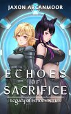 Echoes of Sacrifice (Legacy of Echoes, #1) (eBook, ePUB) Echoes of Sacrifice (Legacy of Echoes, #1) (eBook, ePUB)
