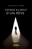 Voyage au bout d'un rêve - Tome I (eBook, ePUB)