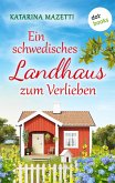 Ein schwedisches Landhaus zum Verlieben (eBook, ePUB) Ein schwedisches Landhaus zum Verlieben (eBook, ePUB)