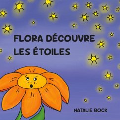Flora découvre les étoiles (eBook, PDF) - Bock, Natalie