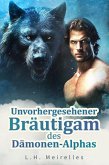 Unvorhergesehener Bräutigam des Dämonen-Alphas (eBook, ePUB) Unvorhergesehener Bräutigam des Dämonen-Alphas (eBook, ePUB)