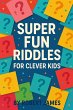 Super Fun Riddles For Clever Kids... - Bild 1