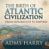 The Birth of Atlantic Civilization:... - Bild 1