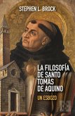 La filosofía de santo Tomás de Aquino (eBook, PDF) La filosofía de santo Tomás de Aquino (eBook, PDF)
