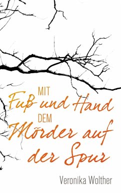 Cover Mit Fuß und Hand dem Mörder auf der Spur (eBook, ePUB)