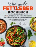 Das große Fettleber Kochbuch - 150 gesunde Rezepte zur Unterstützung der Lebergesundheit (eBook, ePUB) Das große Fettleber Kochbuch - 150 gesunde Rezepte zur Unterstützung der Lebergesundheit (eBook, ePUB)