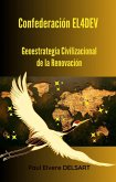 Confederación EL4DEV - Geoestrategia Civilizacional de la Renovación (eBook, ePUB) Confederación EL4DEV - Geoestrategia Civilizacional de la Renovación (eBook, ePUB)