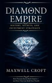 Diamond Empire History, Secrets, and Investment Strategies (Business & Investment, #4) (eBook, ePUB)