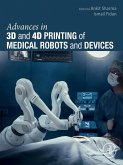 Advances in 3D and 4D Printing of Medical Robots and Devices (eBook, ePUB)