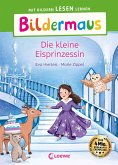 Bildermaus - Die kleine Eisprinzessin (eBook, ePUB) Bildermaus - Die kleine Eisprinzessin (eBook, ePUB)