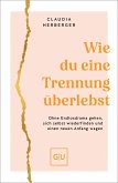 Wie du eine Trennung überlebst (eBook, ePUB) Wie du eine Trennung überlebst (eBook, ePUB)