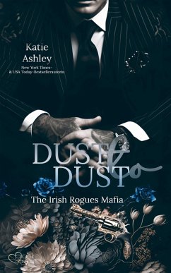 Cover The Irish Rogues Mafia Family Teil 2: Dust to Dust (eBook, ePUB)