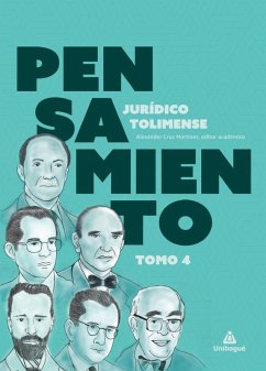 Pensamiento Jurídico Tolimense Tomo 4 (eBook, PDF) - Solano de Ojeda, María Cristina; Hernández Quintero, Hernando A.; Troncoso Estrada, Olga Lucía; Gómez Peña, Gentil Eduardo; Forero Hernández, Carlos F.; Morales, Andrea Giovanna; Cruz Martínez, Alexánder