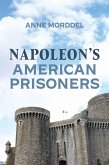 Napoleon's American Prisoners (eBook, ePUB) Napoleon's American Prisoners (eBook, ePUB)
