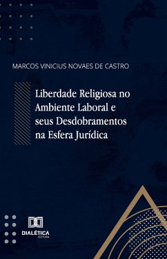 Cover Liberdade Religiosa no Ambiente Laboral e seus Desdobramentos na Esfera Jurídica (eBook, ePUB)