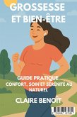 Grossesse et Bien-Être Guide Pratique Confort, Soin et Sérénité au Naturel (eBook, ePUB) Grossesse et Bien-Être Guide Pratique Confort, Soin et Sérénité au Naturel (eBook, ePUB)