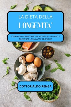 Cover La dieta della longevità: il metodo alimentare per vivere più a lungo e prevenire le malattie croniche (eBook, ePUB)