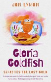 Gloria Goldfish Searches For Lost Gold (eBook, ePUB) Gloria Goldfish Searches For Lost Gold (eBook, ePUB)