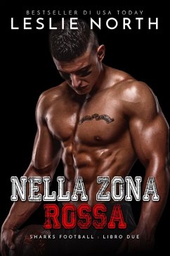 Cover Nella Zona Rossa (Sharks Football Serie, #2) (eBook, ePUB)