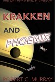 Krakken and Phoenix: volume 2 of the Titan Run Trilogy (eBook, ePUB)