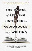 The Power of Reading, Listening to Audiobooks, and Writing (eBook, ePUB) The Power of Reading, Listening to Audiobooks, and Writing (eBook, ePUB)