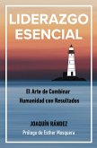 LIDERAZGO ESENCIAL. EL arte de combinar humanidad con resultados. (Hazlo Realidad, #1) (eBook, ePUB) LIDERAZGO ESENCIAL. EL arte de combinar humanidad con resultados. (Hazlo Realidad, #1) (eBook, ePUB)