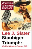 Staubiger Triumph: Wichita Western Roman 219 (eBook, ePUB) Staubiger Triumph: Wichita Western Roman 219 (eBook, ePUB)