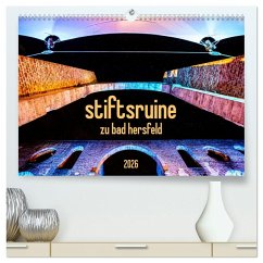 stiftsruine zu bad hersfeld (hochwertiger Premium Wandkalender 2026 DIN A2 quer), Kunstdruck in Hochglanz