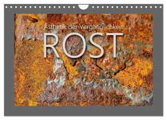 Rost - Ästhetik der Vergänglichkeit (Wandkalender 2026 DIN A4 quer), CALVENDO Monatskalender Rost - Ästhetik der Vergänglichkeit (Wandkalender 2026 DIN A4 quer), CALVENDO Monatskalender