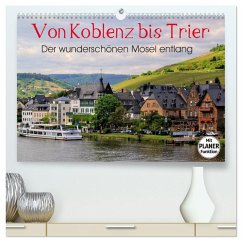 Der wunderschönen Mosel entlang - Von Koblenz bis Trier (hochwertiger Premium Wandkalender 2026 DIN A2 quer), Kunstdruck in Hochglanz Der wunderschönen Mosel entlang - Von Koblenz bis Trier (hochwertiger Premium Wandkalender 2026 DIN A2 quer), Kunstdruck in Hochglanz