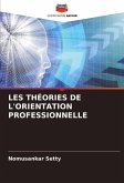 LES THÉORIES DE L'ORIENTATION PROFESSIONNELLE
