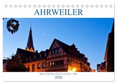 Ahrweiler - Mittelalterflair an der Ahr (Tischkalender 2026 DIN A5 quer), CALVENDO Monatskalender