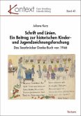Schrift und Linien. Ein Beitrag zur historischen Kinder- und Jugendzeichnungsforschung Schrift und Linien. Ein Beitrag zur historischen Kinder- und Jugendzeichnungsforschung