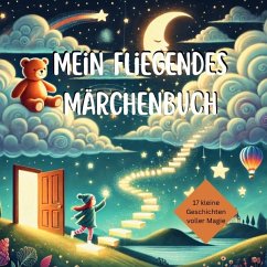 Cover Mein fliegendes Märchenbuch - 17 kleine Geschichten voller Magie