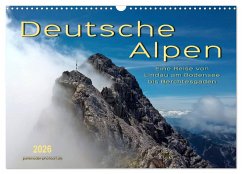 Deutsche Alpen, eine Reise von Lindau am Bodensee bis Berchtesgaden (Wandkalender 2026 DIN A3 quer), CALVENDO Monatskalender
