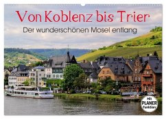Der wunderschönen Mosel entlang - Von Koblenz bis Trier (Wandkalender 2026 DIN A2 quer), CALVENDO Monatskalender Der wunderschönen Mosel entlang - Von Koblenz bis Trier (Wandkalender 2026 DIN A2 quer), CALVENDO Monatskalender