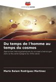 Du temps de l'homme au temps du cosmos