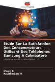Étude Sur La Satisfaction Des Consommateurs Utilisant Des Téléphones Samsung À Coimbatore Étude Sur La Satisfaction Des Consommateurs Utilisant Des Téléphones Samsung À Coimbatore