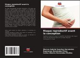 Risque reproductif avant la conception Risque reproductif avant la conception