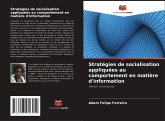 Stratégies de socialisation appliquées au comportement en matière d'information Stratégies de socialisation appliquées au comportement en matière d'information